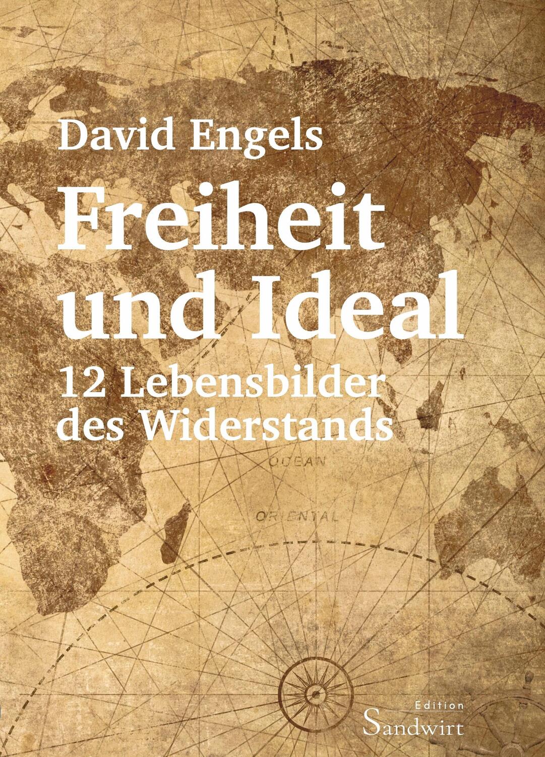 Cover: 9783986170622 | Freiheit und Ideal | 12 Lebensbilder des Widerstands | David Engels