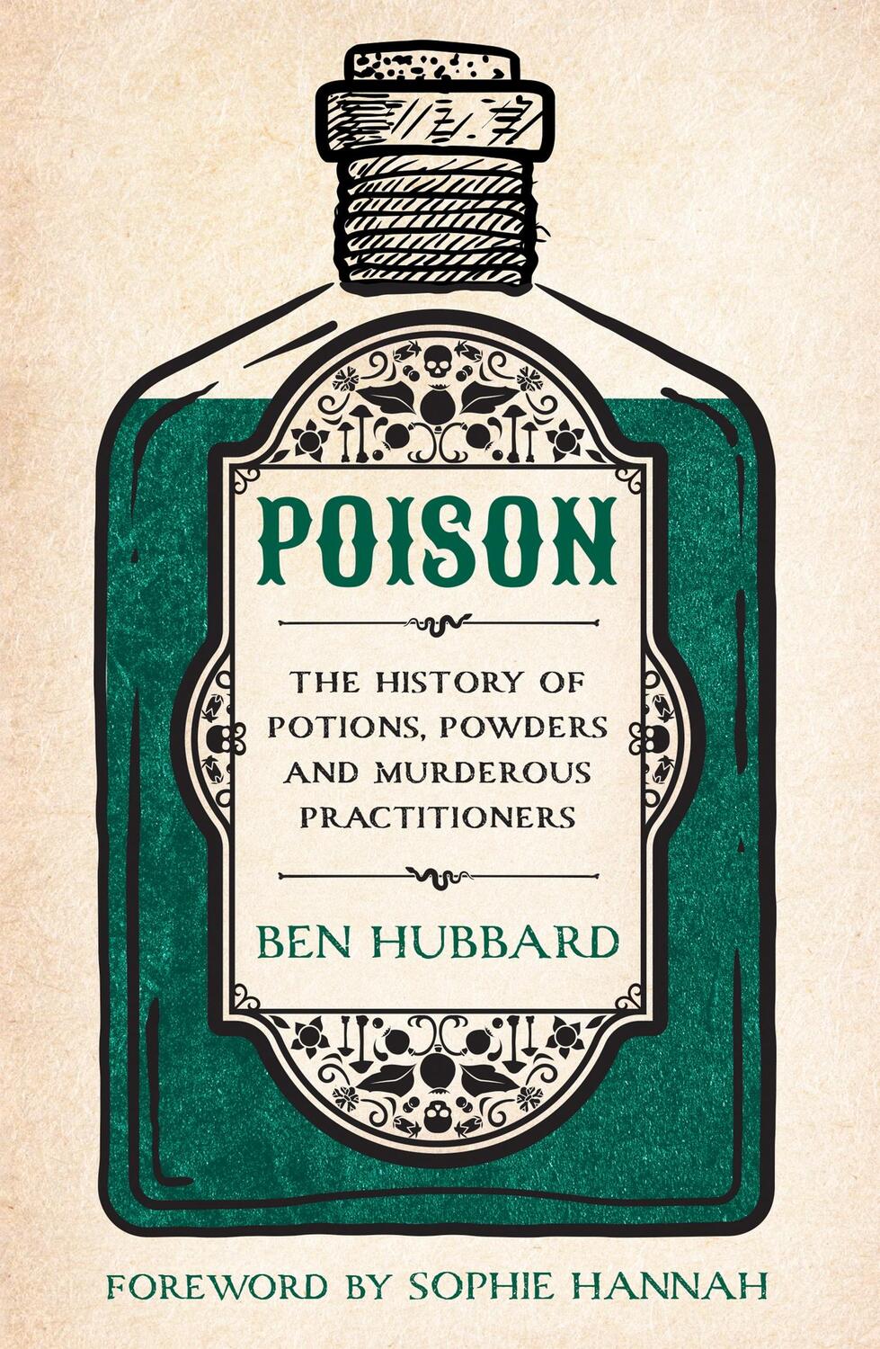 Cover: 9781802796940 | Poison | The History of Potions, Powders and Murderous Practitioners