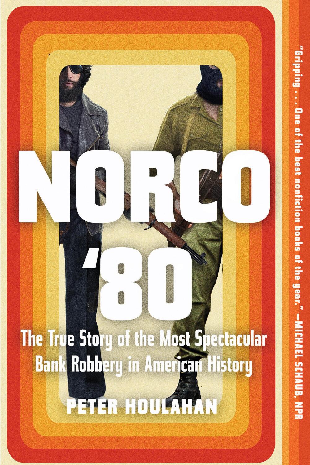 Cover: 9781640093881 | Norco '80: The True Story of the Most Spectacular Bank Robbery in...