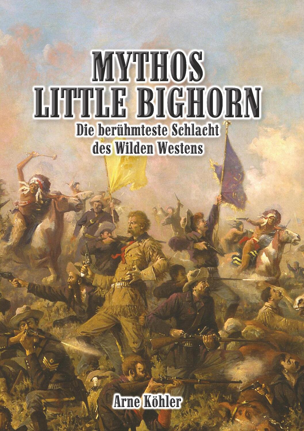 Cover: 9783746028507 | Mythos Little Bighorn | Die berühmteste Schlacht des Wilden Westens