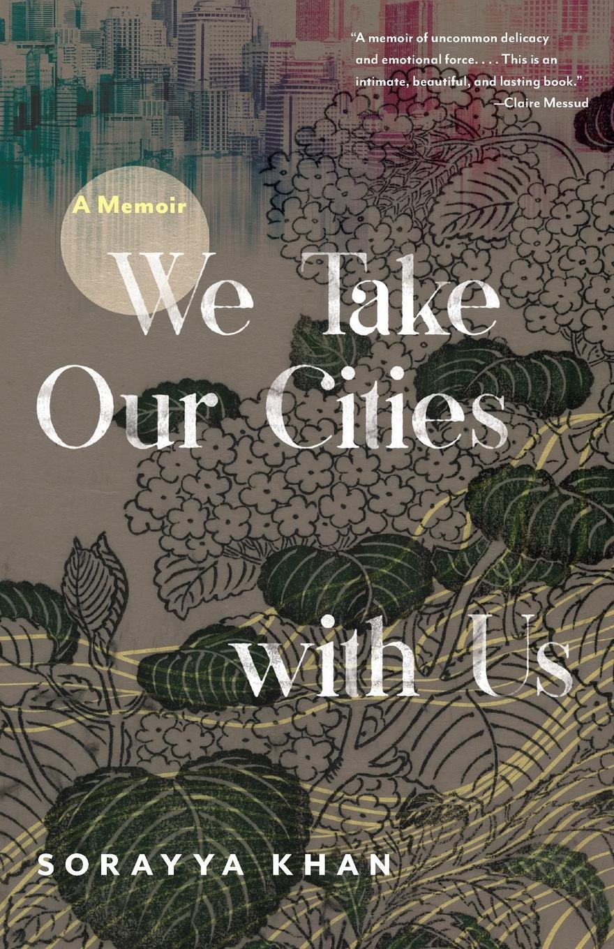 Cover: 9780814258484 | We Take Our Cities with Us | A Memoir | Sorayya Khan | Taschenbuch