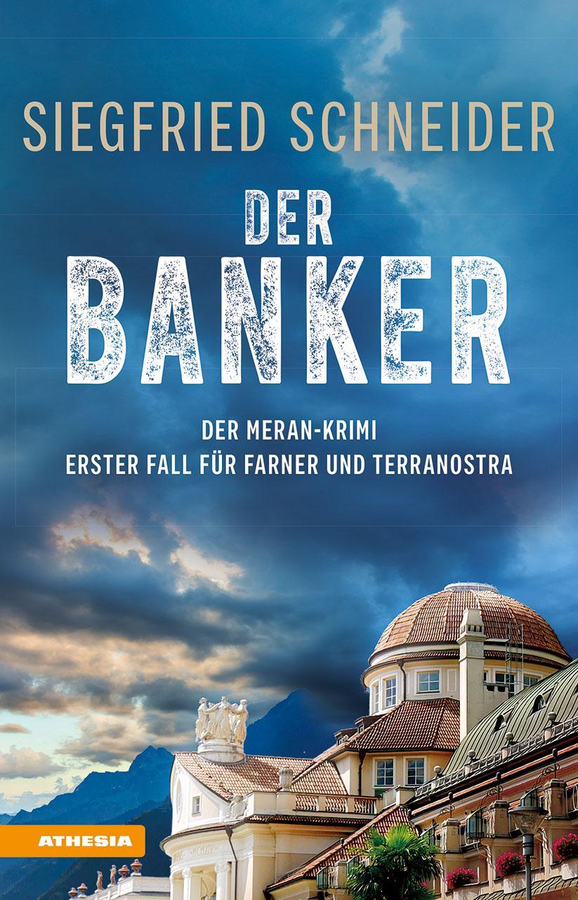 Cover: 9788868395674 | Der Banker | Der Meran-Krimi - Erster Fall für Farner und Terranostra