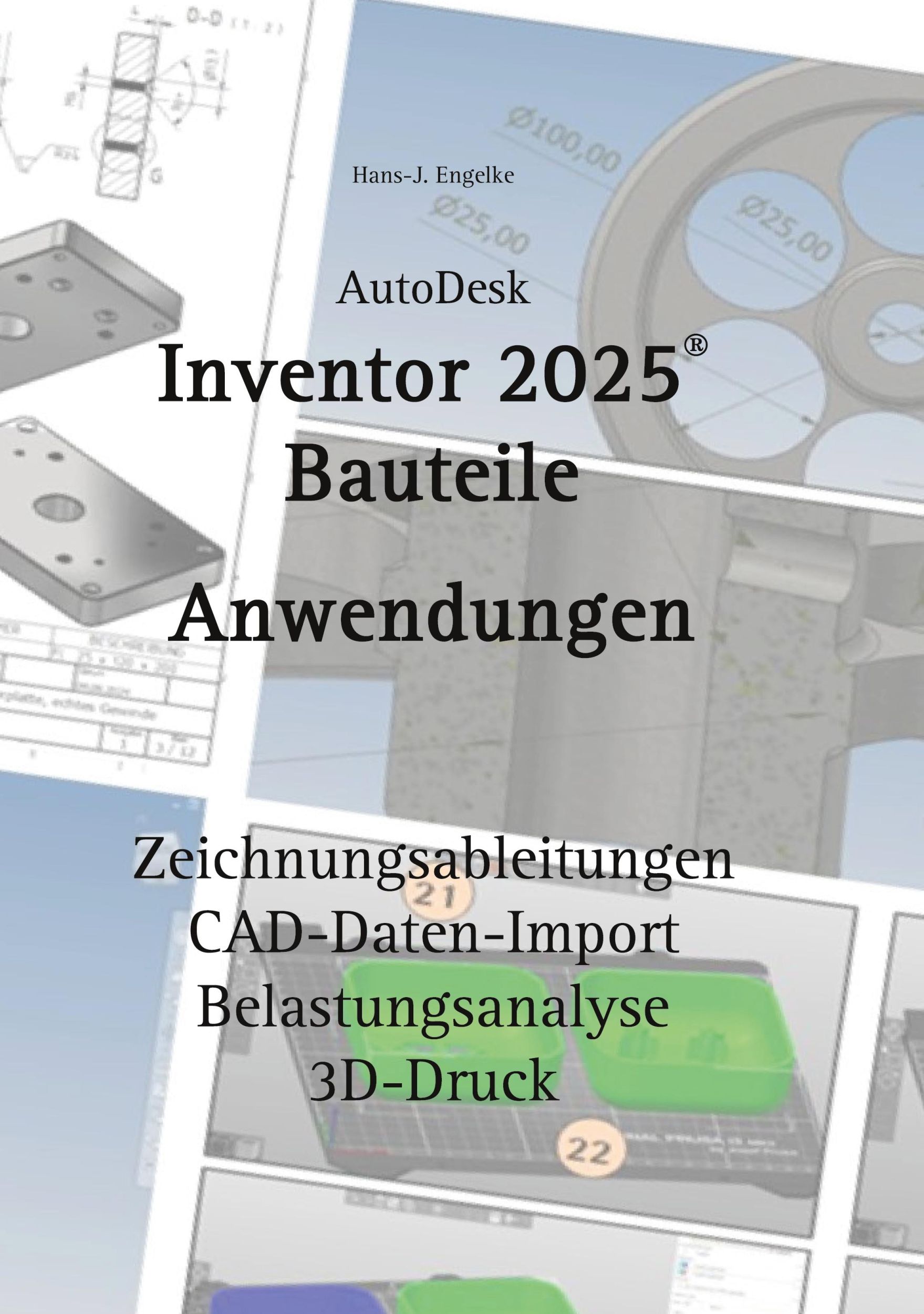 Cover: 9783769310641 | AutoDesk Inventor 2025 Bauteile | Anwendungen | Hans-J. Engelke | Buch