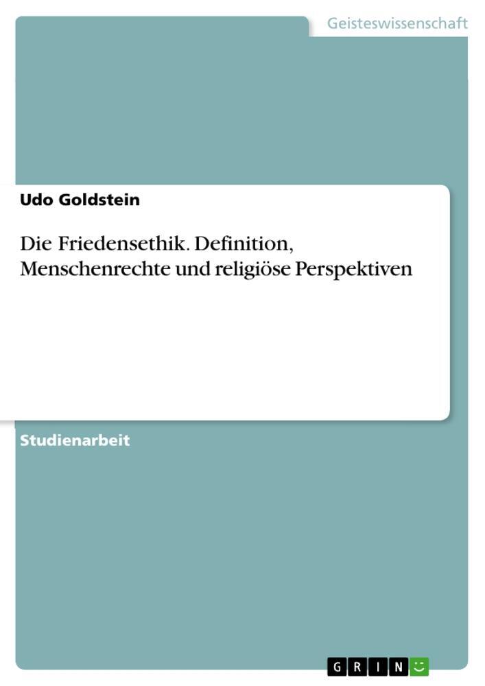 Cover: 9783346949448 | Die Friedensethik. Definition, Menschenrechte und religiöse...