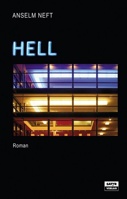 Cover: 9783944035031 | Hell | Roman | Anselm Neft | Buch | 2013 | Satyr Verlag
