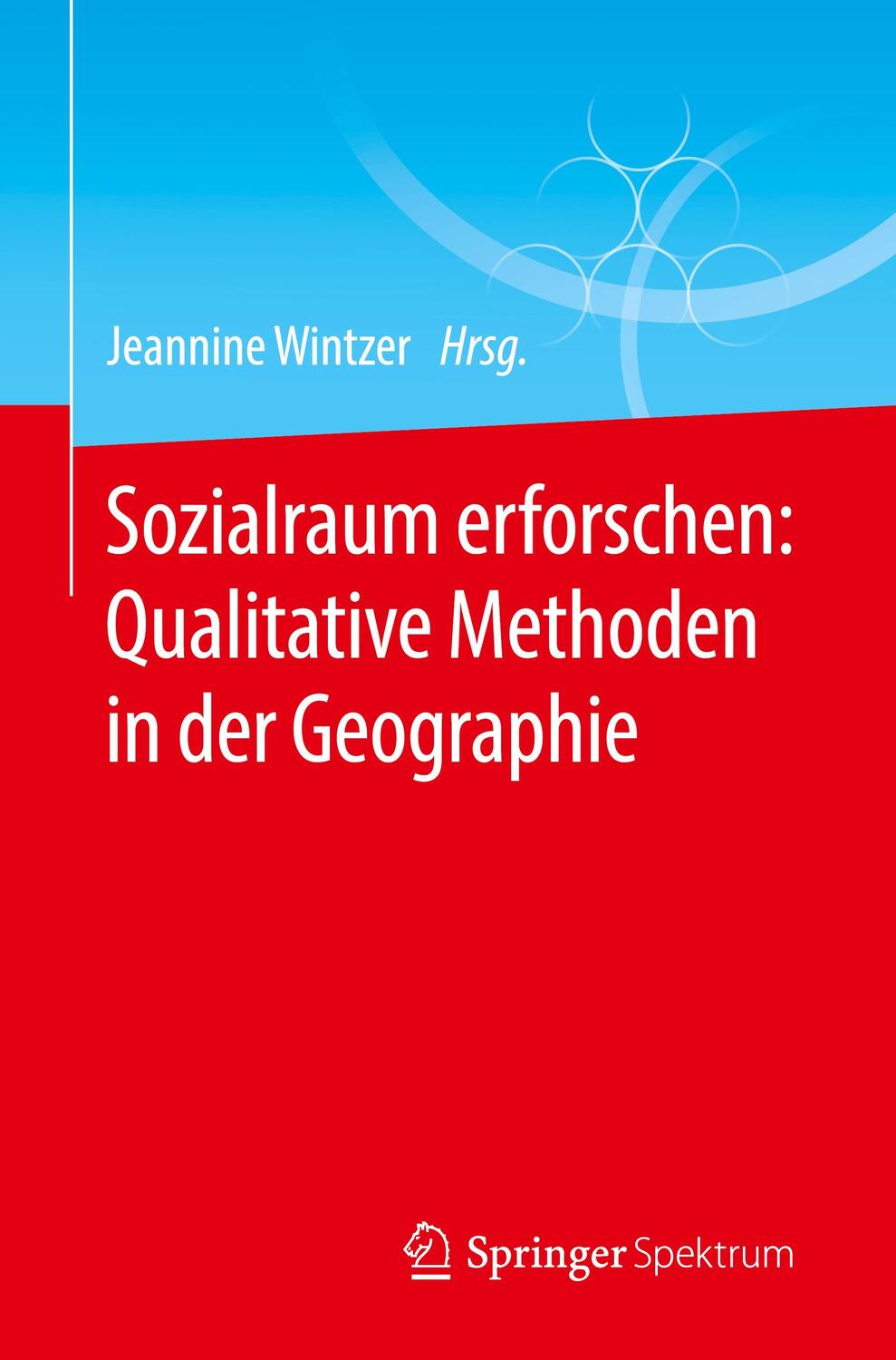 Cover: 9783662562765 | Sozialraum erforschen: Qualitative Methoden in der Geographie | Buch