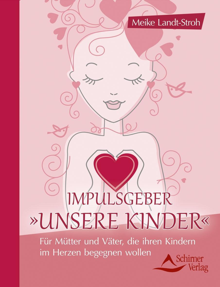 Cover: 9783843412117 | Impulsgeber 'Unsere Kinder' | Meike Landt-Stroh | Taschenbuch | 2015