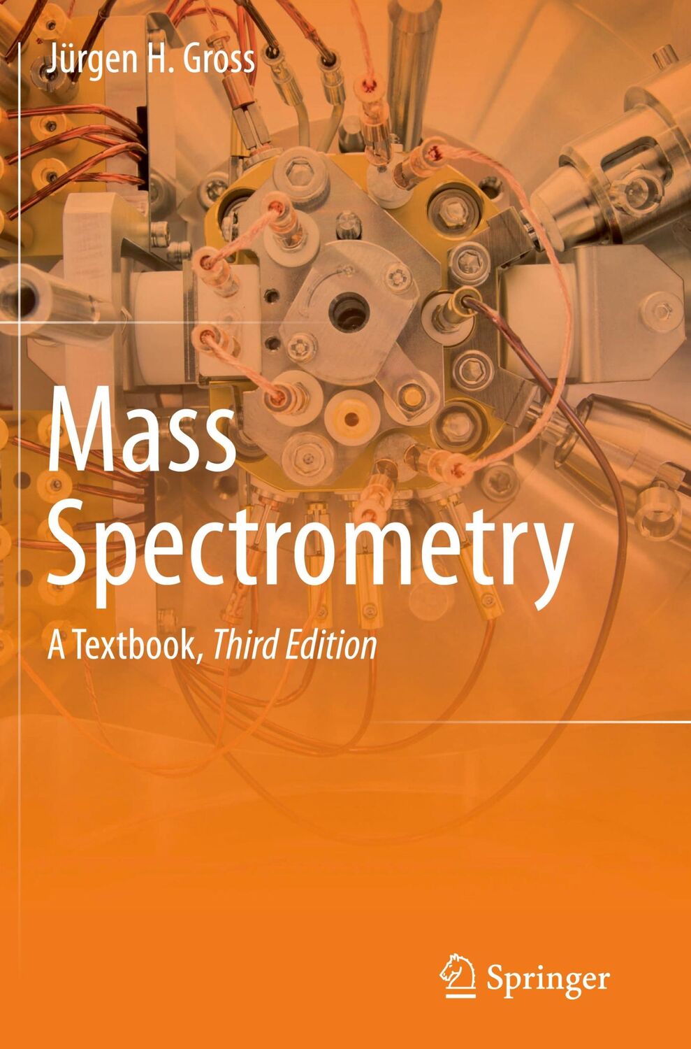 Cover: 9783319543970 | Mass Spectrometry | A Textbook | Jürgen H Gross | Buch | xxv | 2017