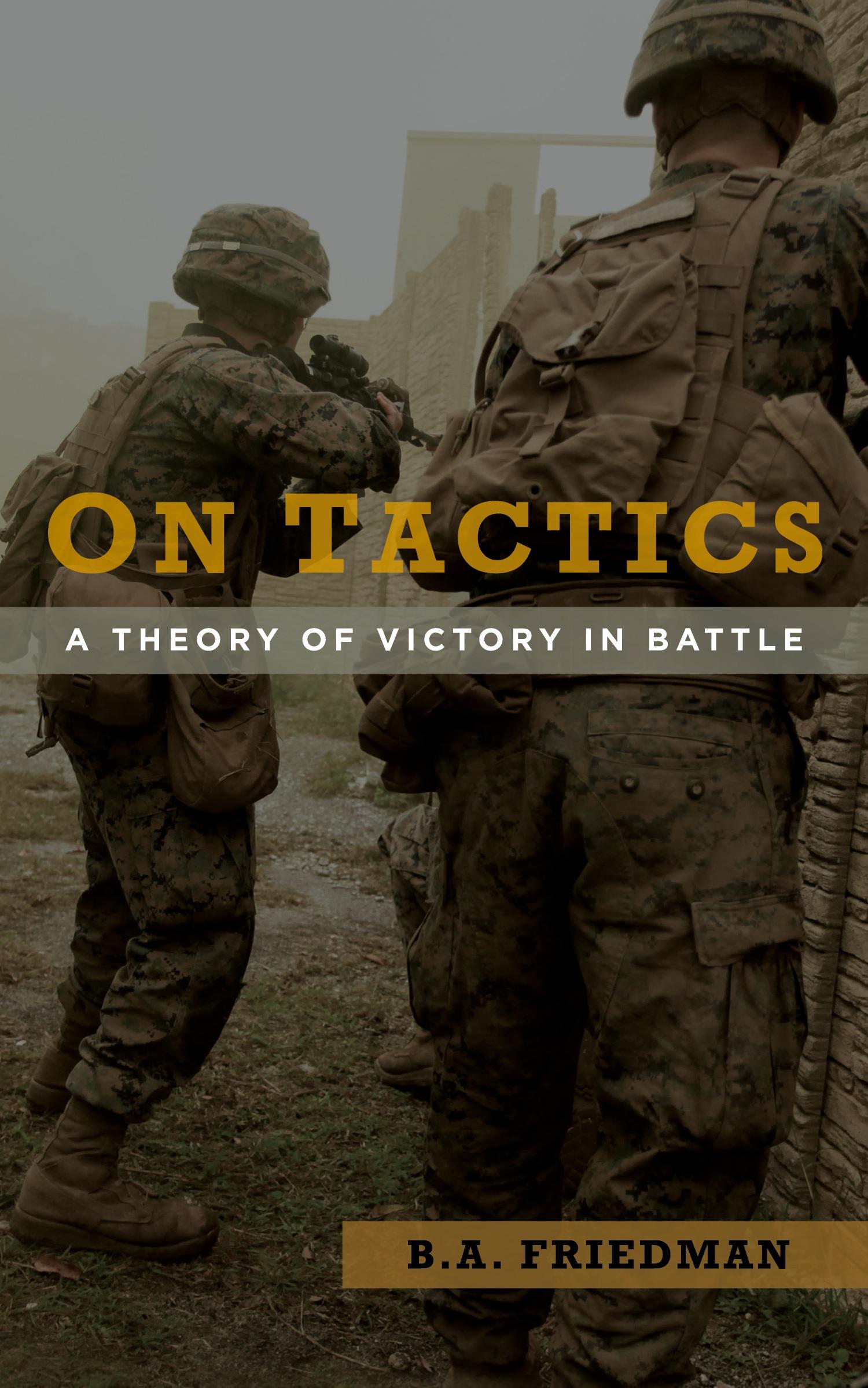 Cover: 9781682476246 | On Tactics | A Theory of Victory in Battle | Brett A. Friedman | Buch