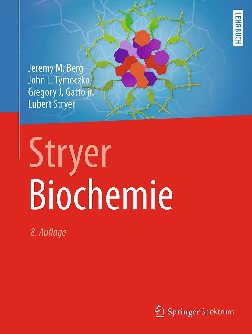 Cover: 9783662546192 | Stryer Biochemie | Jeremy M. Berg (u. a.) | Buch | Spektrum Lehrbuch