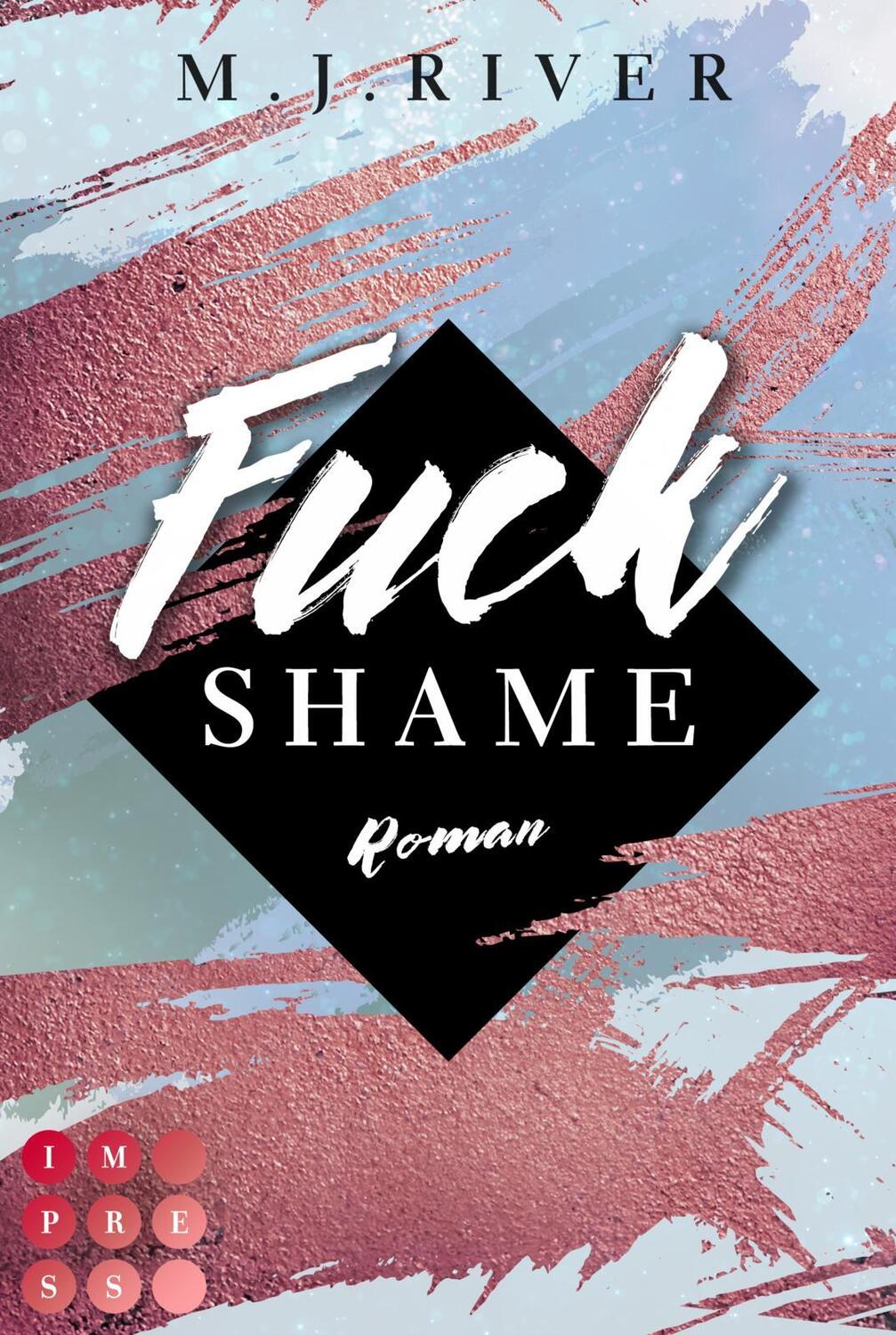 Cover: 9783551304544 | Fuck Shame (Fuck-Perfection-Reihe 4) | M. J. River | Taschenbuch