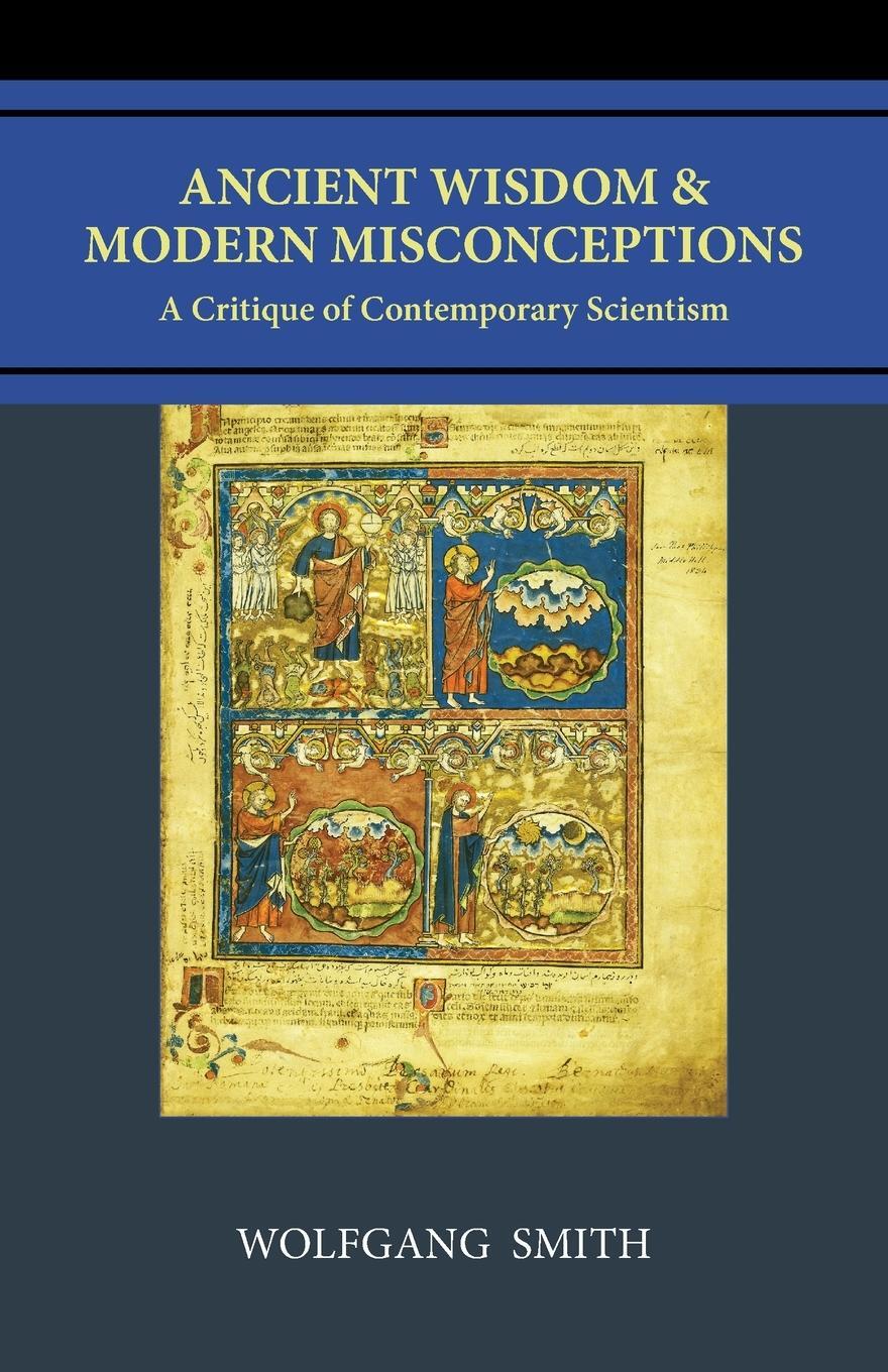 Cover: 9798988987536 | Ancient Wisdom and Modern Misconceptions | Wolfgang Smith | Buch