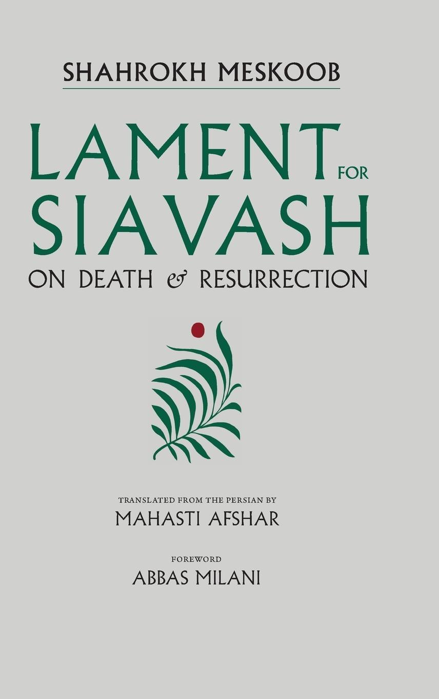 Cover: 9781949445763 | Lament for Siavash | On Death and Resurrection | Shahrokh Meskoob