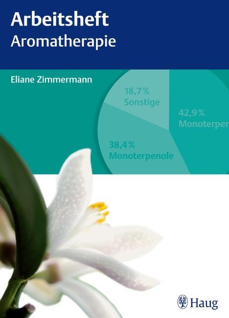 Cover: 9783830473701 | Arbeitsheft Aromatherapie | Eliane Zimmermann | Taschenbuch | 128 S.