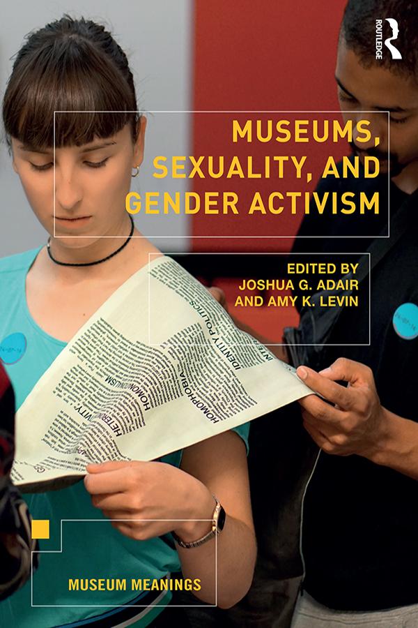 Cover: 9780367195106 | Museums, Sexuality, and Gender Activism | Joshua G Adair (u. a.)