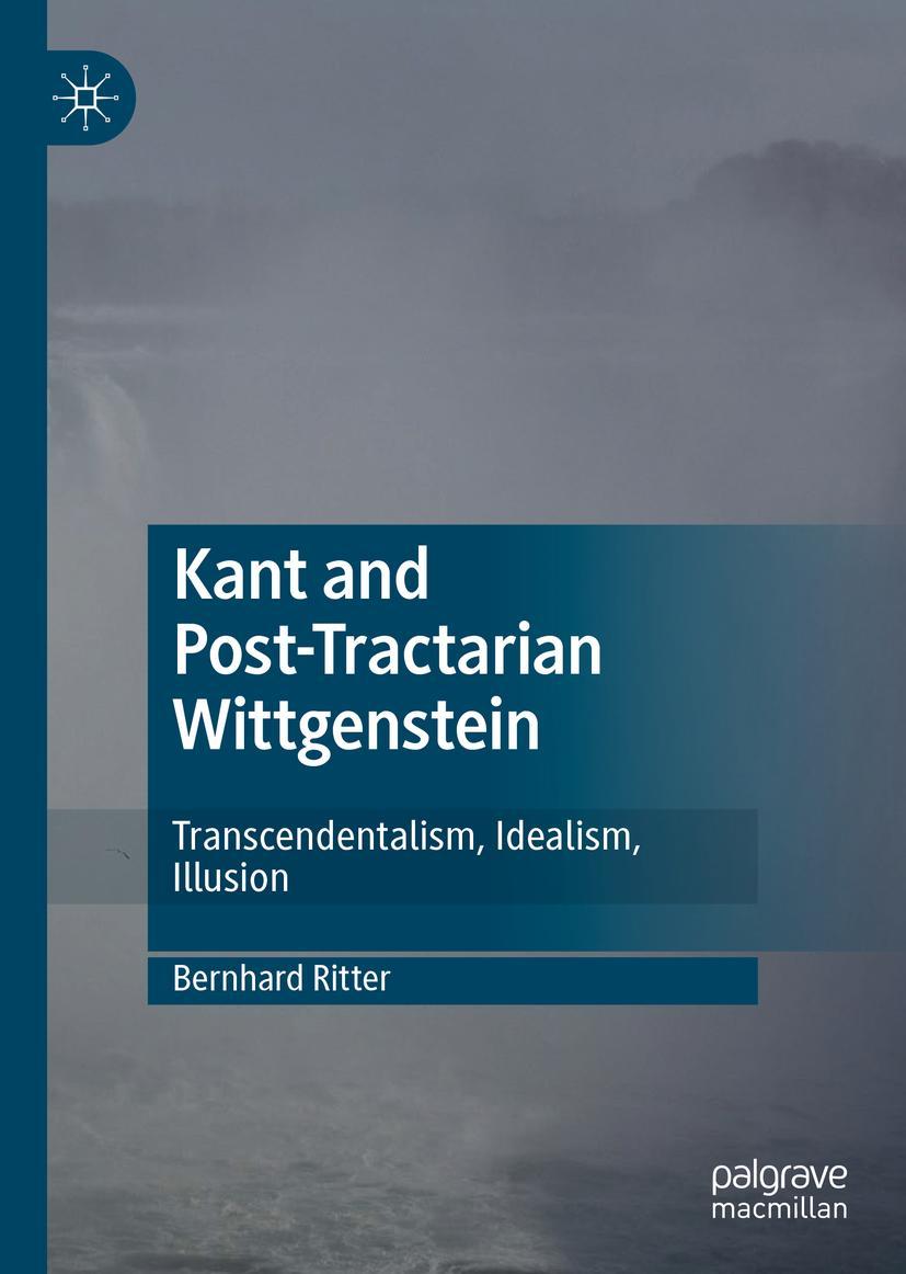 Cover: 9783030446338 | Kant and Post-Tractarian Wittgenstein | Bernhard Ritter | Buch | xxi