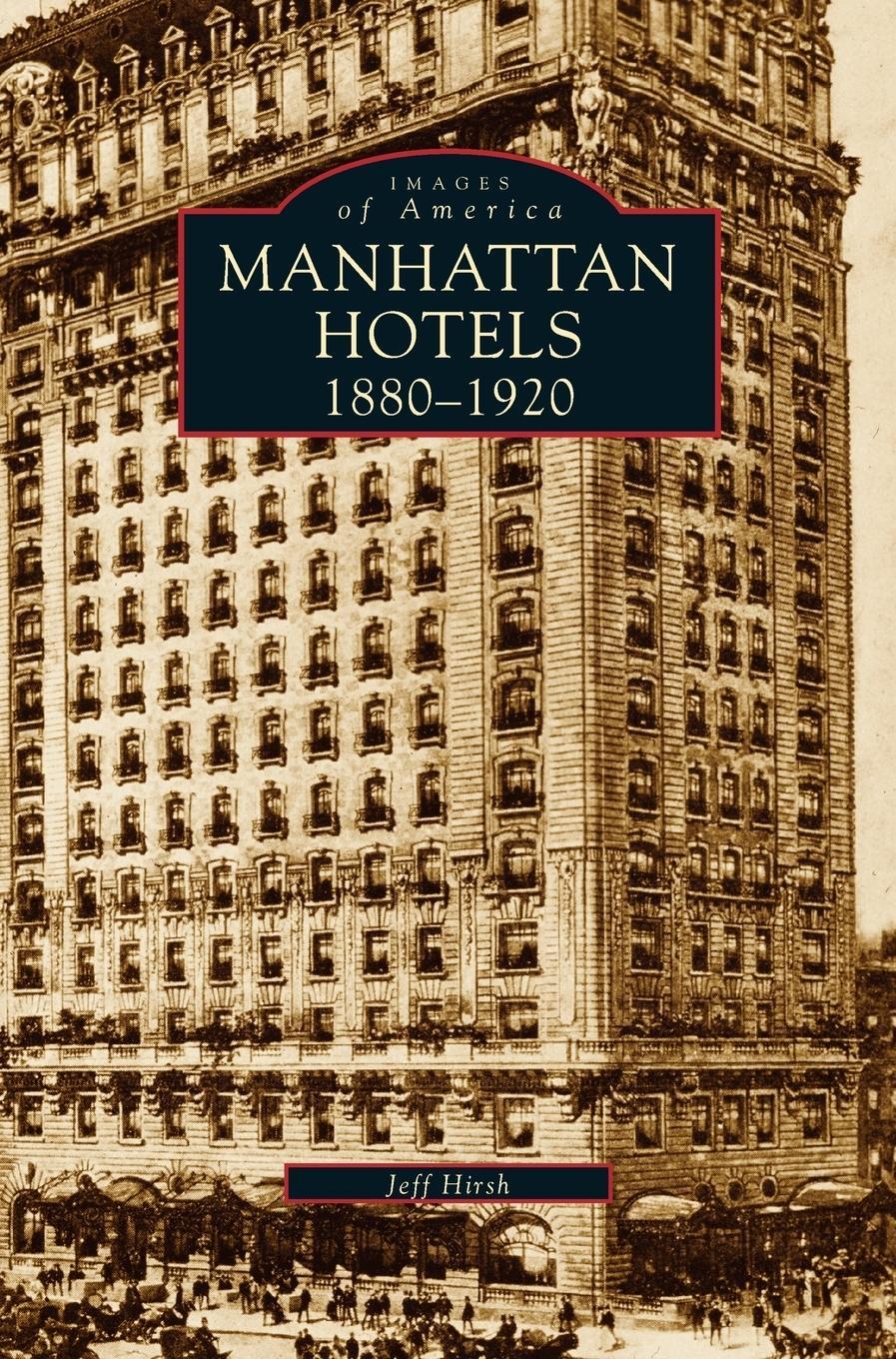 Cover: 9781531636845 | Manhatten Hotels 1880-1920 | Jeff Hirsh | Buch | Englisch | 1997