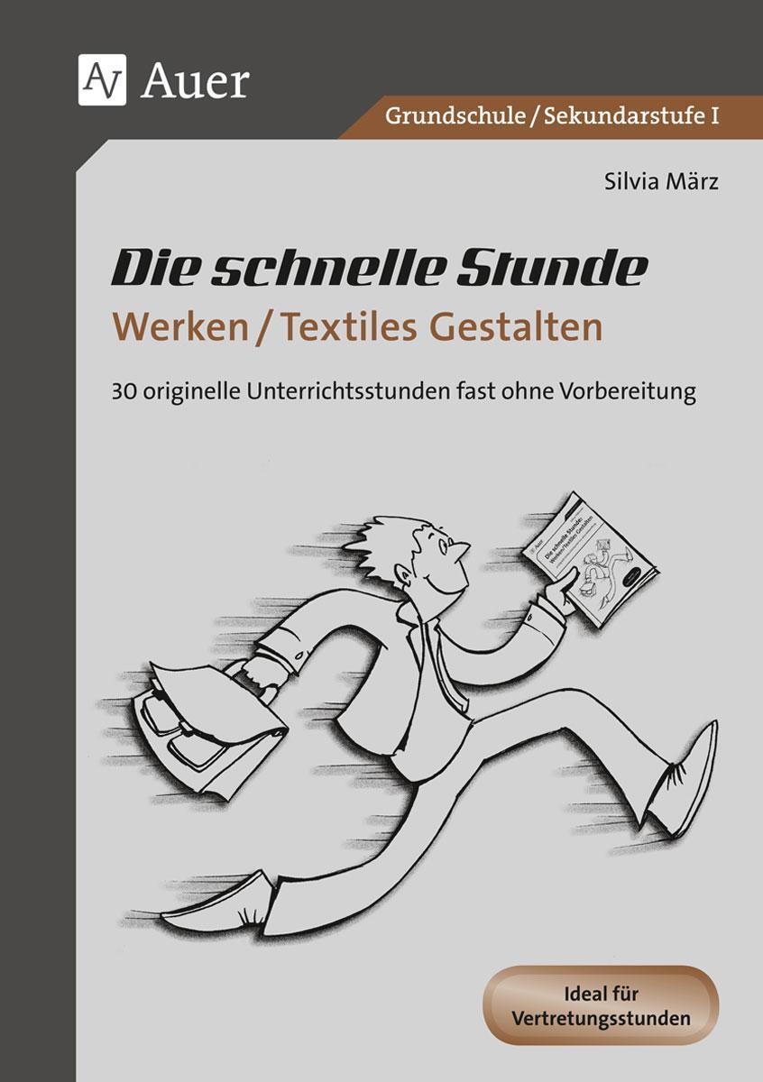 Cover: 9783403068723 | Die schnelle Stunde Werken / Textiles Gestalten | 1. bis 10. Klasse