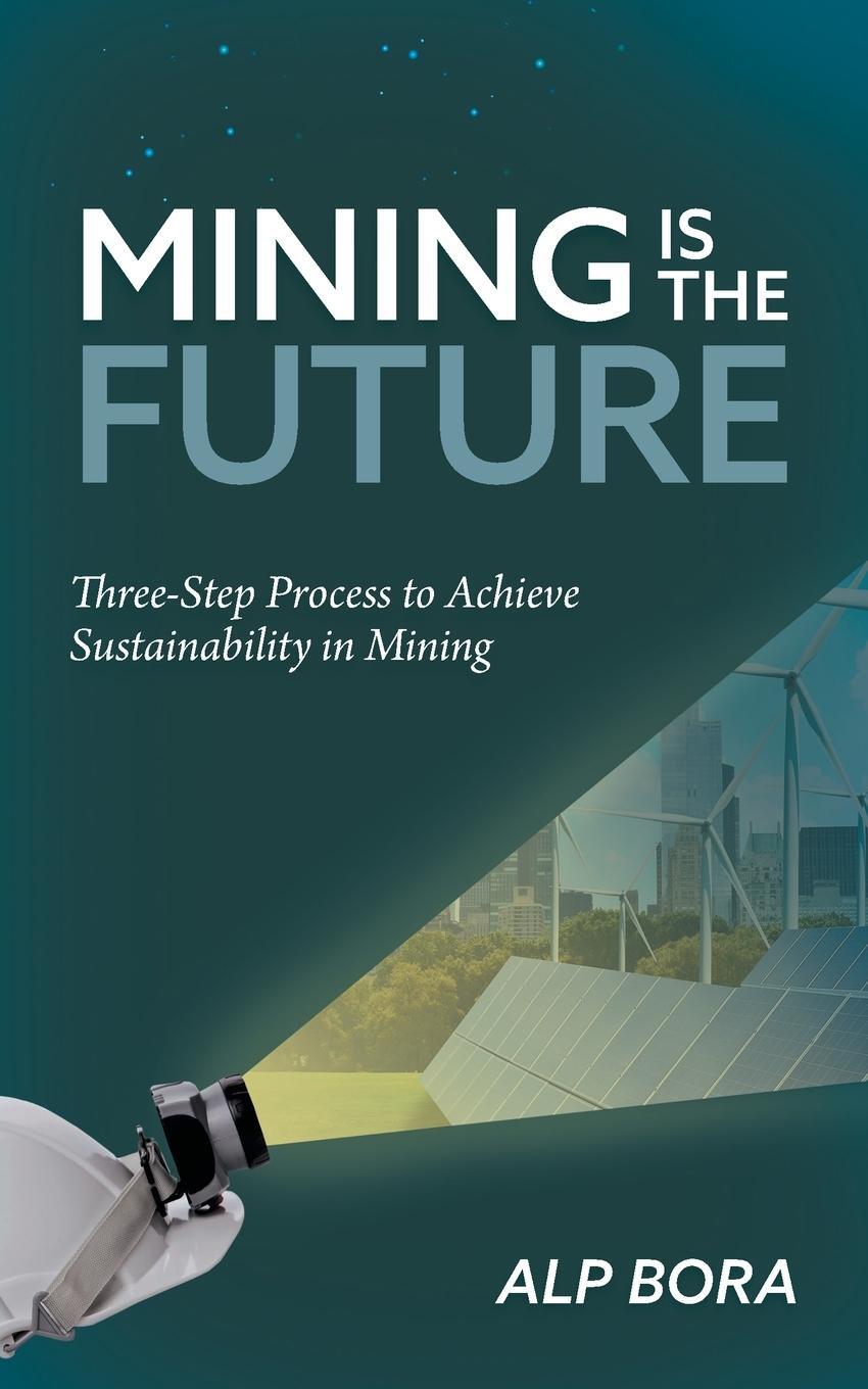 Cover: 9781039163553 | Mining is the Future | Alp Bora | Taschenbuch | Paperback | Englisch
