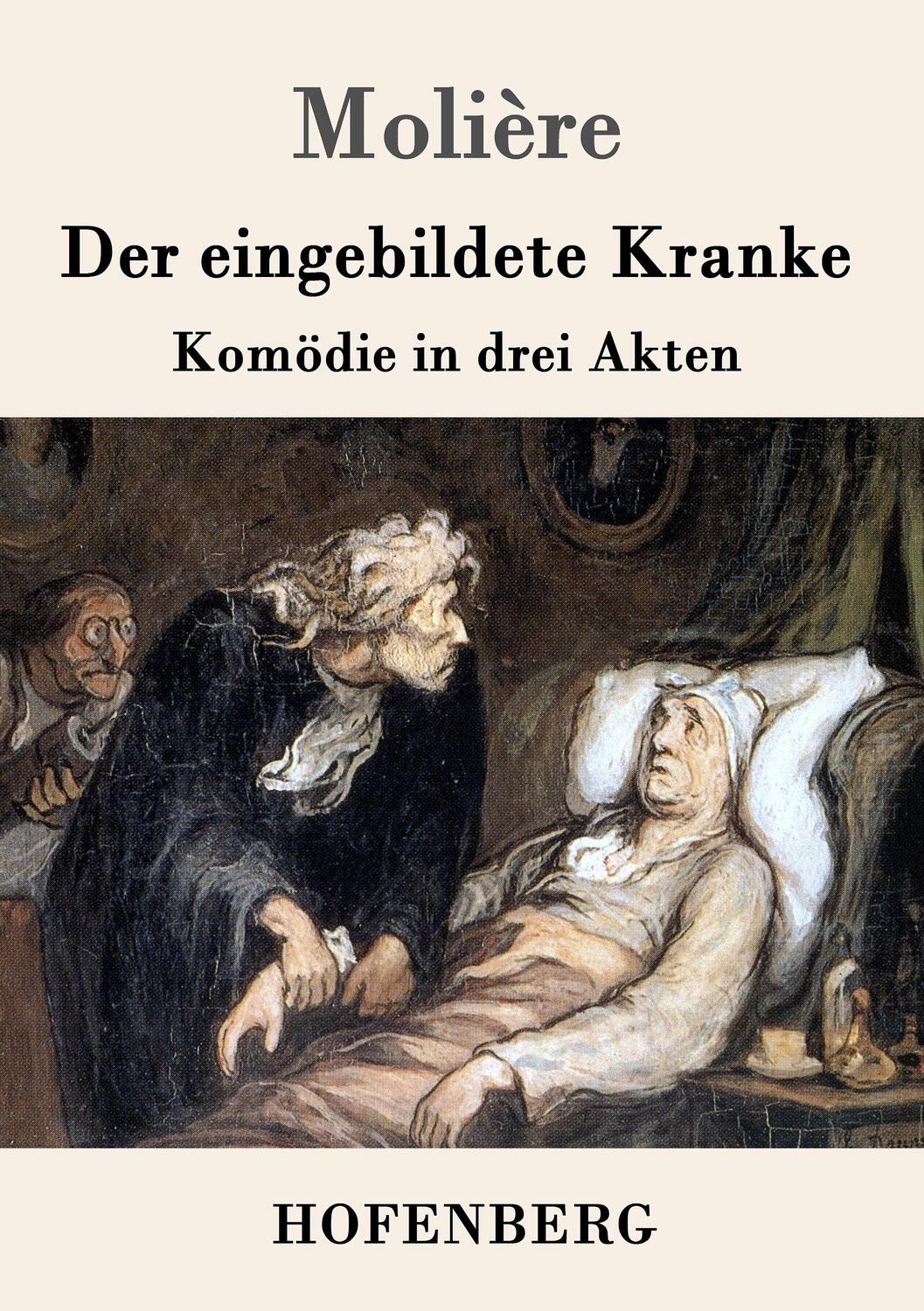 Cover: 9783843031943 | Der eingebildete Kranke | Komödie in drei Akten | Molière | Buch