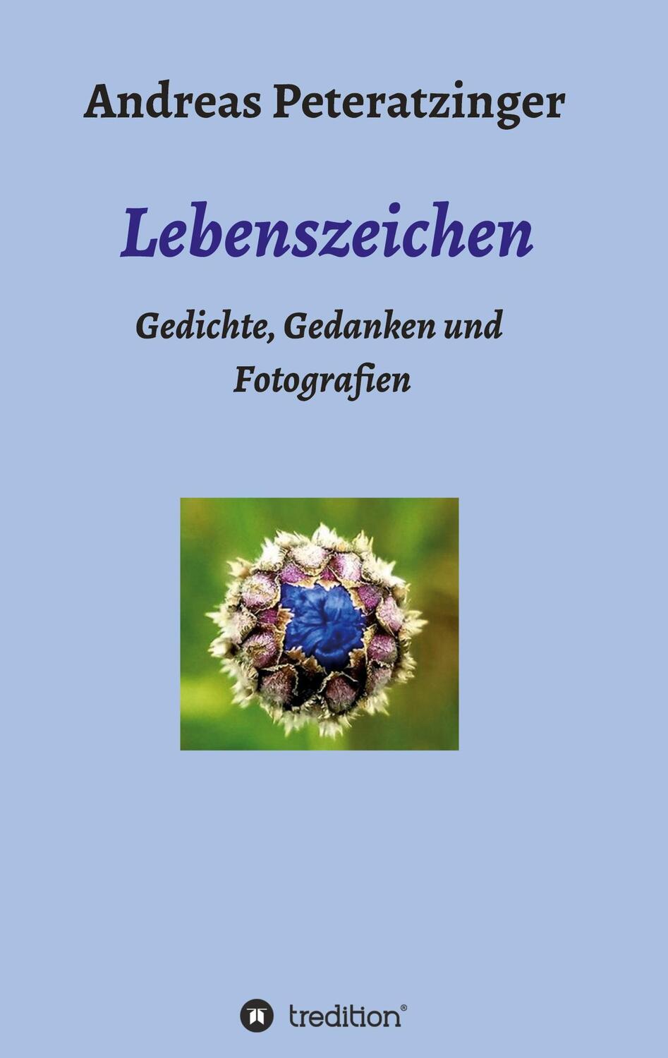 Cover: 9783347178076 | Lebenszeichen/ Gedichte, Gedanken und Fotografien | Peteratzinger