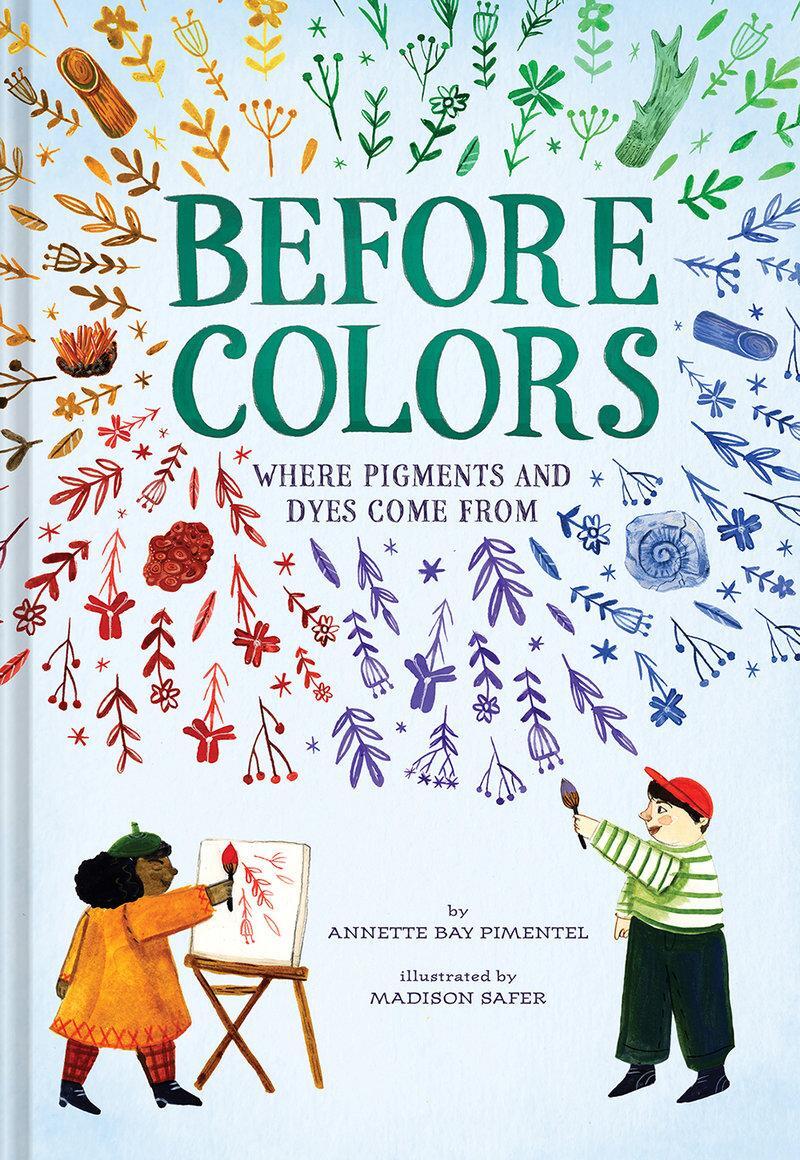 Cover: 9781419757068 | Before Colors | Where Pigments and Dyes Come From | Pimentel | Buch