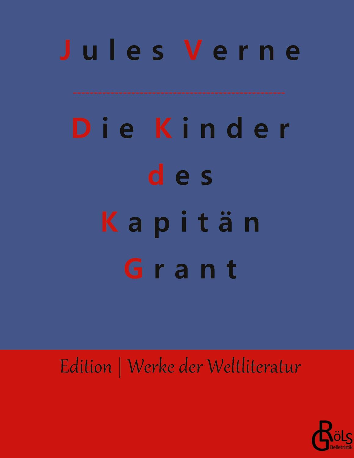 Cover: 9783988286444 | Die Kinder des Kapitän Grant | Jules Verne | Buch | 464 S. | Deutsch