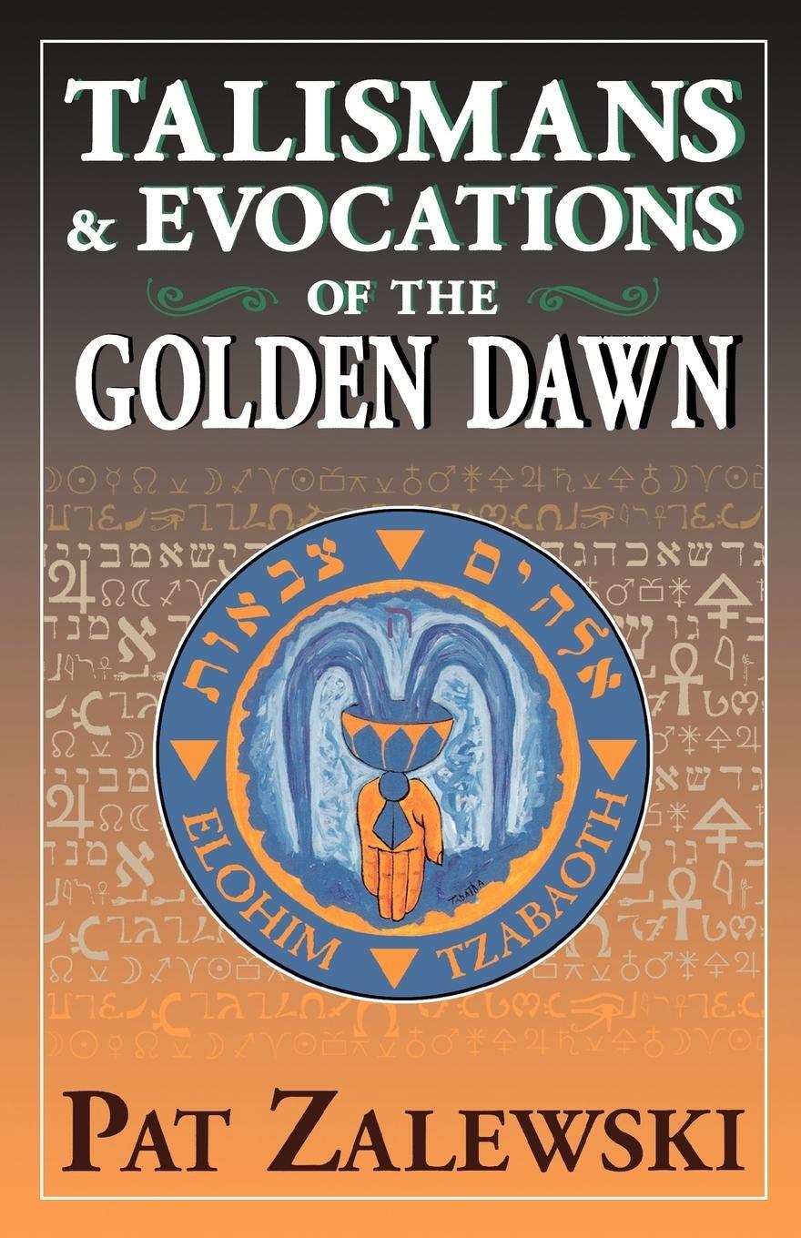 Cover: 9781870450362 | Talismans &amp; Evocations of the Golden Dawn | Pat Zalewski | Taschenbuch