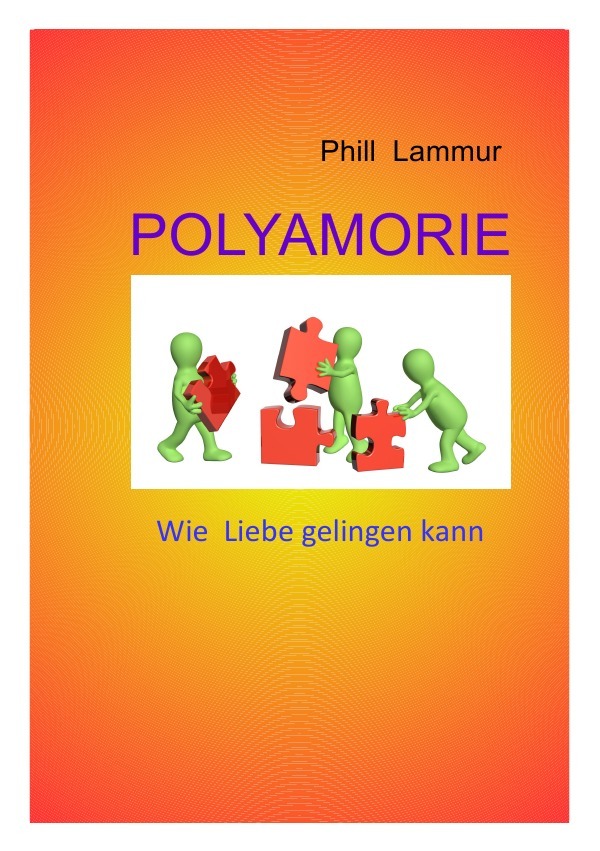 Cover: 9783745046168 | POLYAMORIE Wie Liebe gelingen kann | Phill Lammur | Taschenbuch | 2017