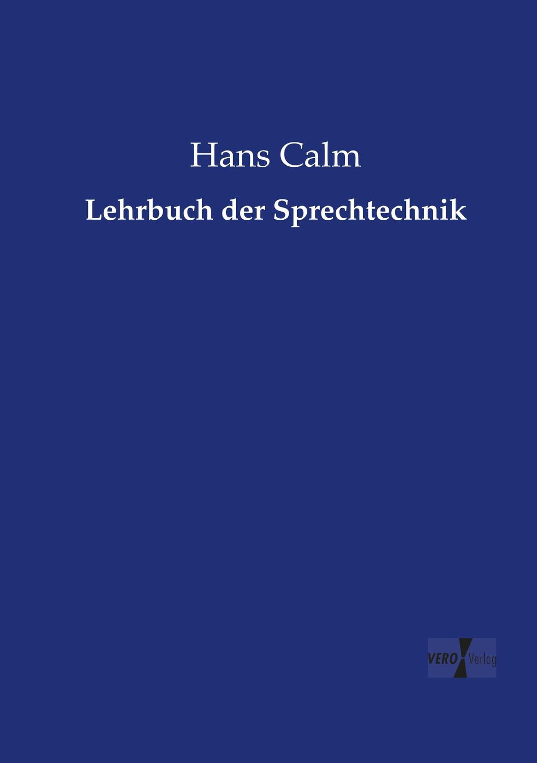 Cover: 9783737218566 | Lehrbuch der Sprechtechnik | Hans Calm | Taschenbuch | Paperback