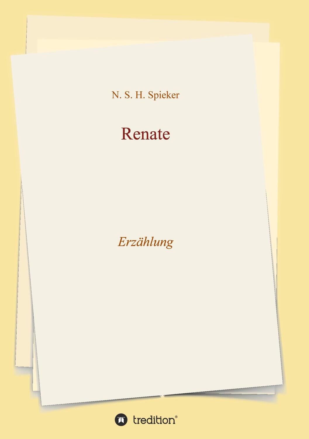 Cover: 9783347249875 | Renate | Erzählung | N. S. H. Spieker | Taschenbuch | tredition