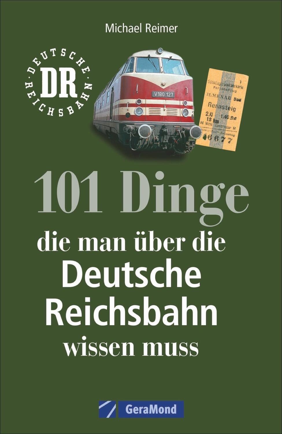 Cover: 9783862451647 | 101 Dinge, die man über die Deutsche Reichsbahn wissen muss | Reimer
