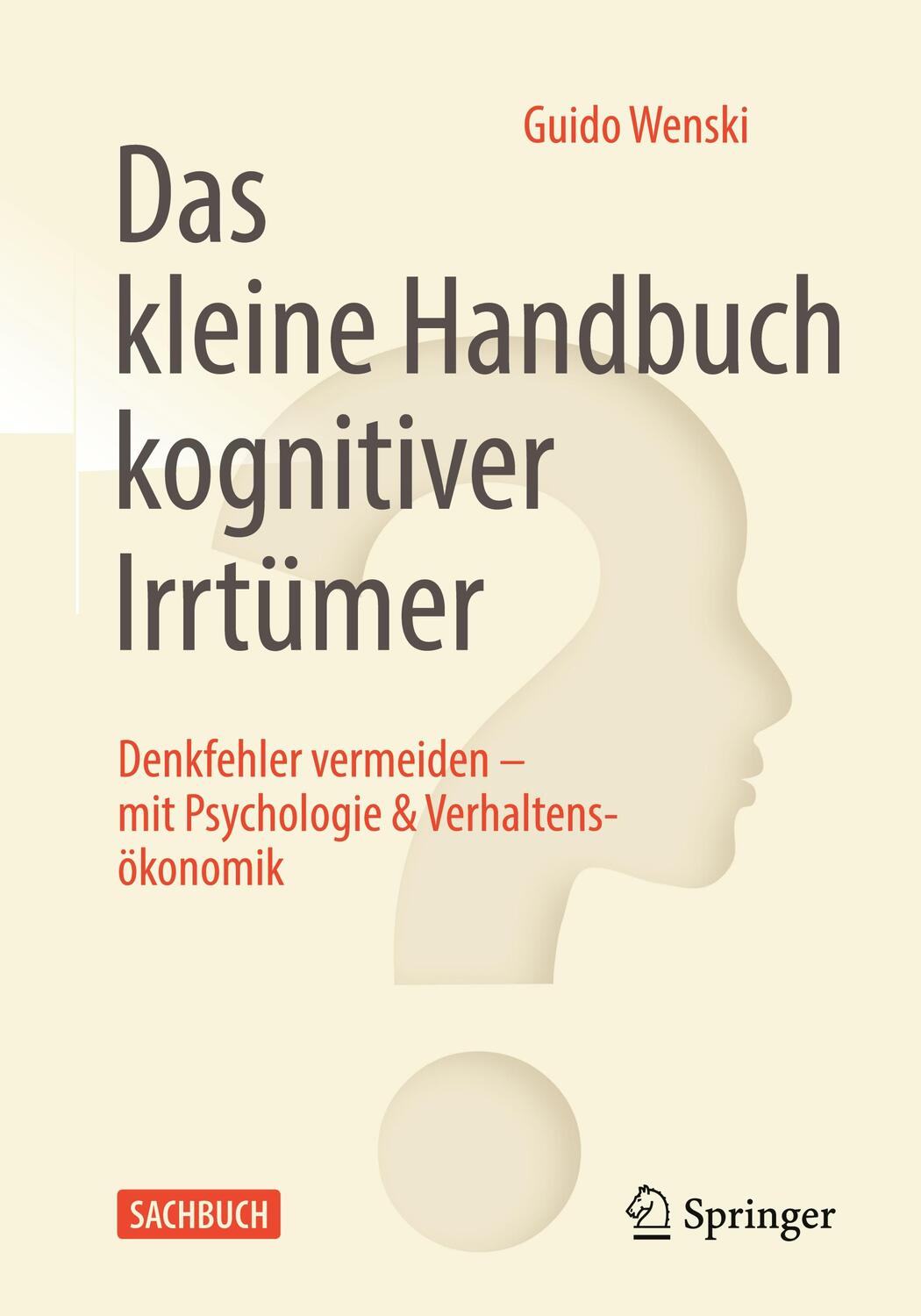 Cover: 9783662647752 | Das kleine Handbuch kognitiver Irrtümer | Guido Wenski | Taschenbuch