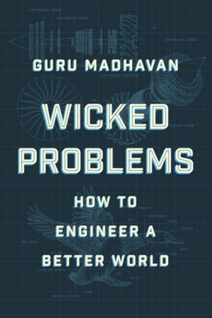 Cover: 9780393651461 | Wicked Problems | How to Engineer a Better World | Guru Madhavan