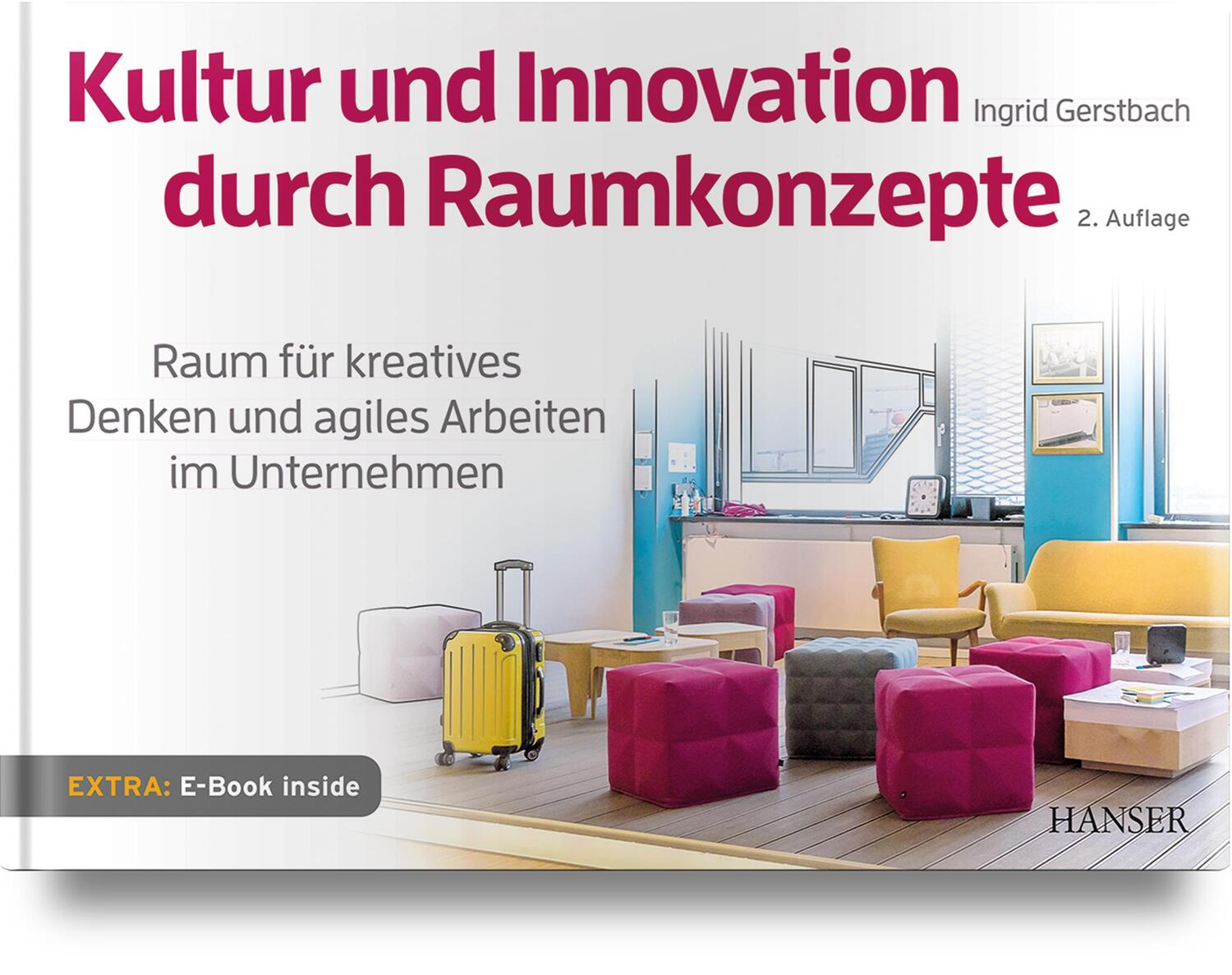 Cover: 9783446465305 | Kultur und Innovation durch Raumkonzepte | Ingrid Gerstbach | Bundle