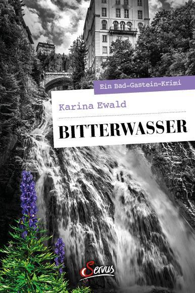 Cover: 9783710403101 | Bitterwasser | Ein Bad-Gastein-Krimi | Karina Ewald | Taschenbuch