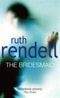 Cover: 9780099681809 | The Bridesmaid | Ruth Rendell | Taschenbuch | 297 S. | Englisch | 1990