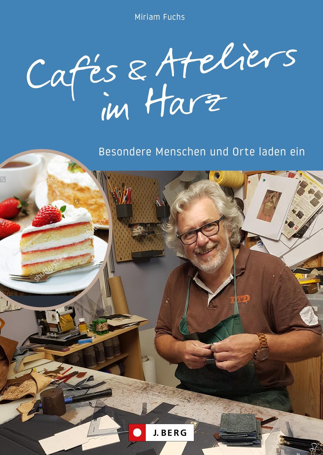 Cover: 9783862469314 | Cafés und Ateliers im Harz | Besondere Menschen und Orte laden ein