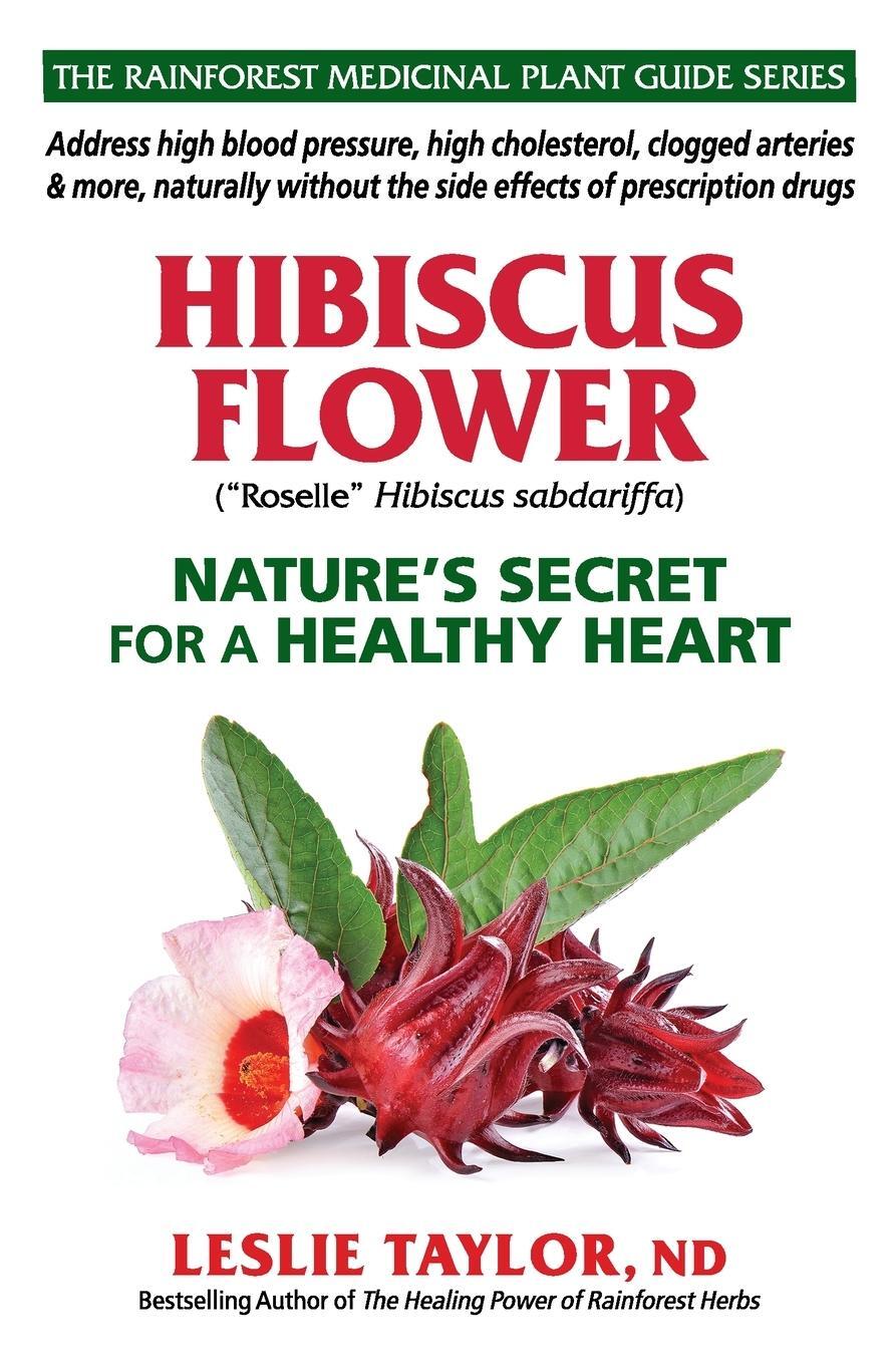 Cover: 9781734684711 | Hibiscus Flower | Nature's Secret for a Healthy Heart | Leslie Taylor
