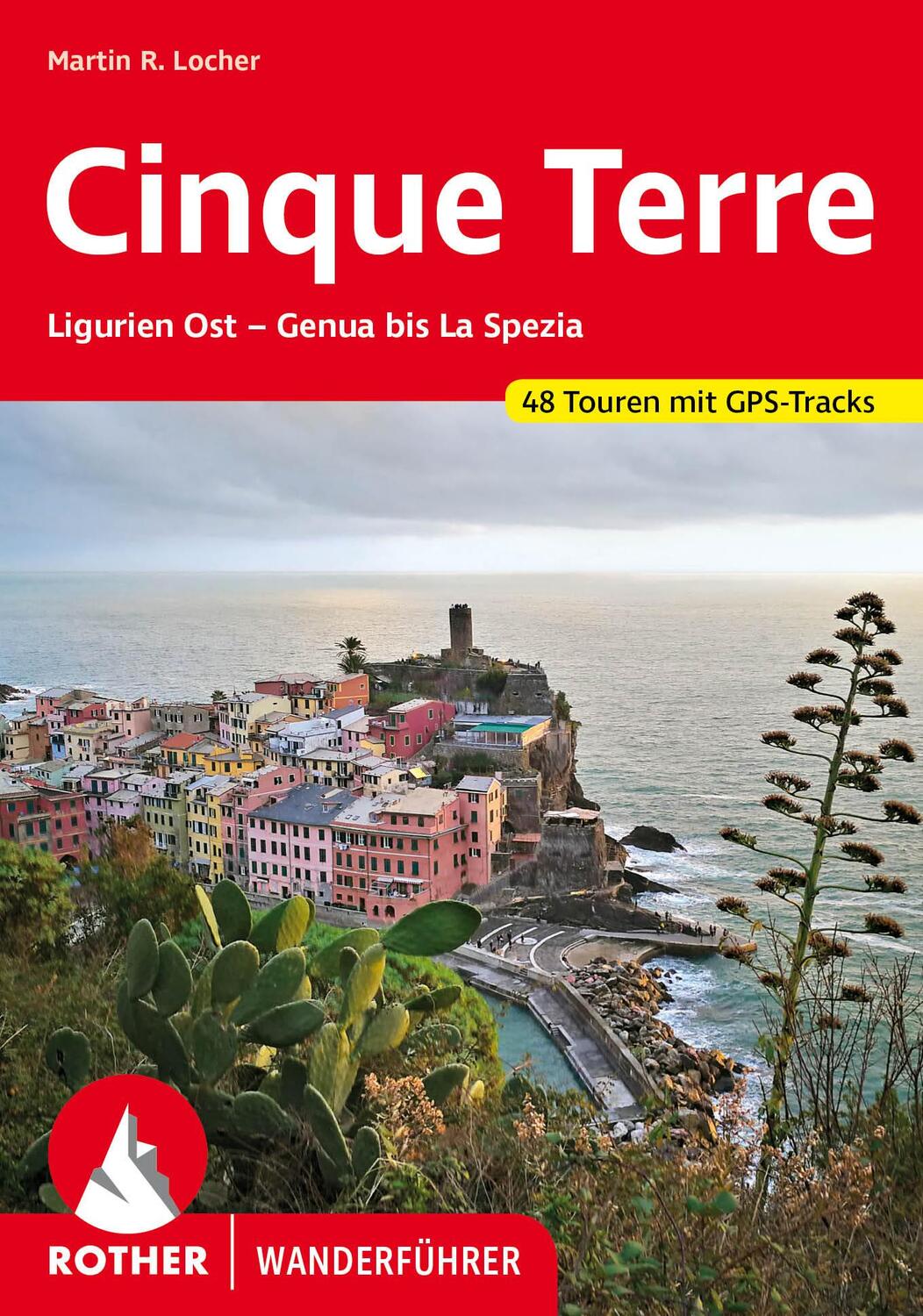 Cover: 9783763341641 | Cinque Terre | Martin R. Locher | Taschenbuch | Rother Wanderführer