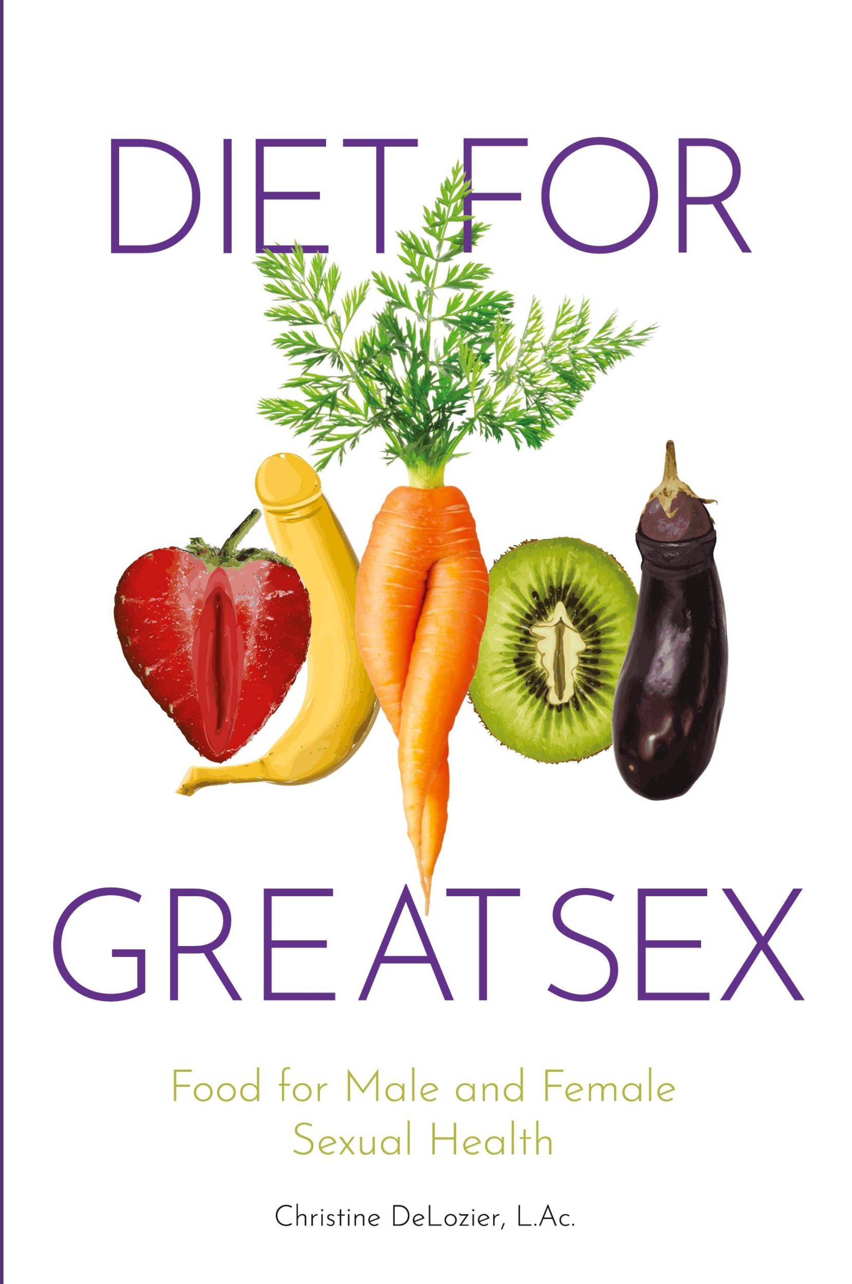 Cover: 9781735545219 | Diet for Great Sex | Food for Male and Female Sexual Health | DeLozier