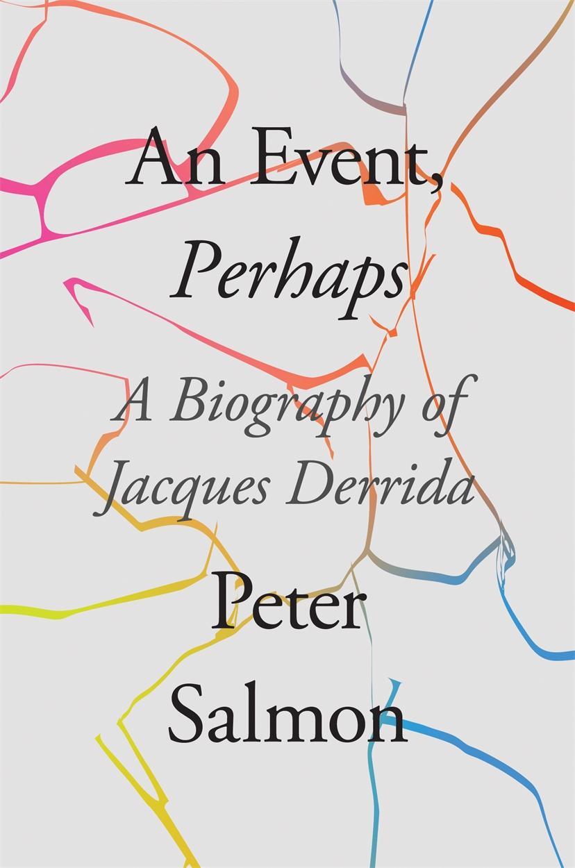 Cover: 9781788732802 | An Event, Perhaps | A Biography of Jacques Derrida | Peter Salmon