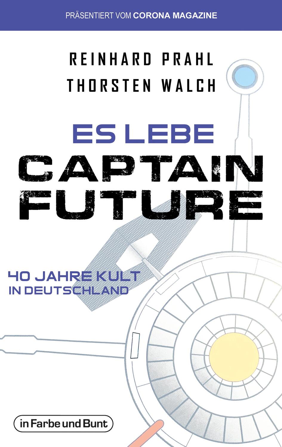 Cover: 9783959361866 | Es lebe Captain Future - 40 Jahre Kult in Deutschland | Walch (u. a.)