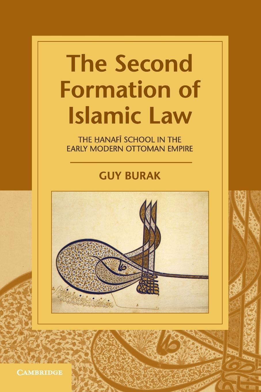 Cover: 9781107462076 | The Second Formation of Islamic Law | Guy Burak | Taschenbuch | 2017