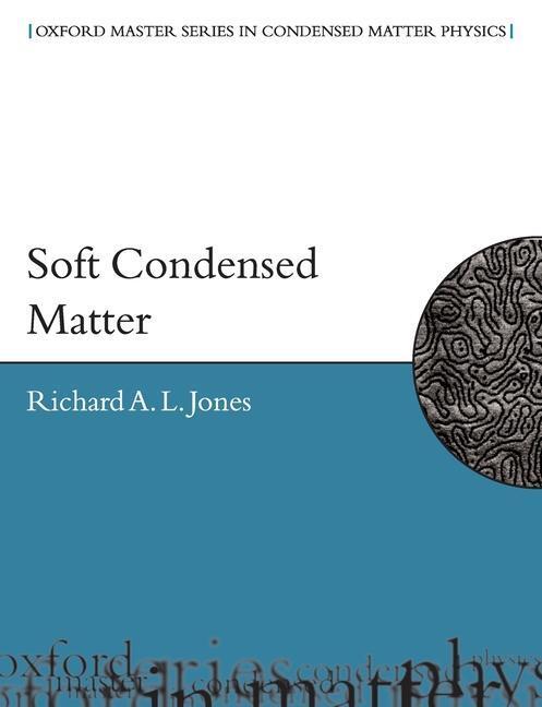 Cover: 9780198505891 | Soft Condensed Matter | Richard A.L. Jones | Taschenbuch | Englisch