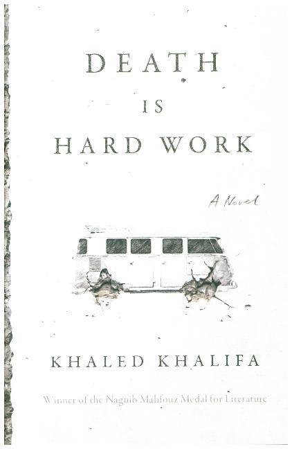 Cover: 9780374135737 | Death Is Hard Work | Khaled Khalifa | Buch | Englisch | 2019