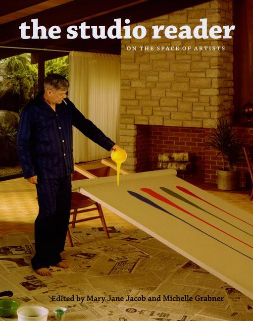 Cover: 9780226389615 | The Studio Reader - On the Space of Artists | Bellony-rewold (u. a.)