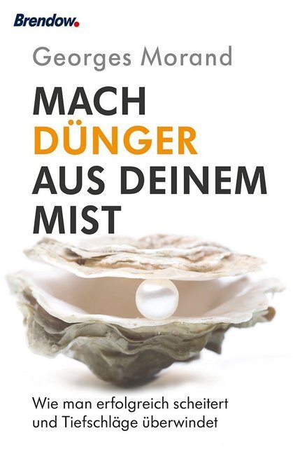 Cover: 9783865068989 | Mach Dünger aus deinem Mist! | Georges Morand | Buch | 2016 | Brendow