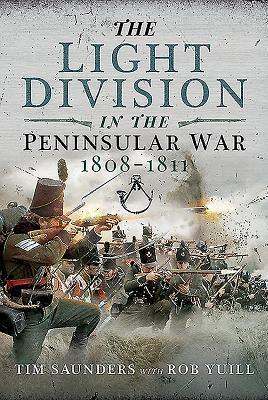 Cover: 9781526757326 | The Light Division in the Peninsular War, 1808-1811 | Saunders (u. a.)