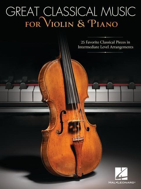 Cover: 9781540083449 | Great Classical Music for Violin and Piano: 25 Favorite Classical...